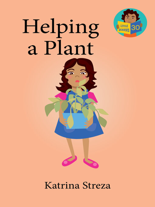 Title details for Helping a Plant by Katrina Streza - Available